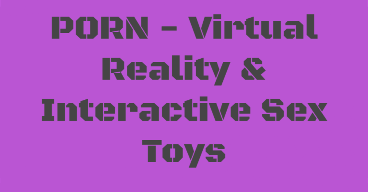 Virtual Reality Porn Interactive Sex Toys Infographic Stats